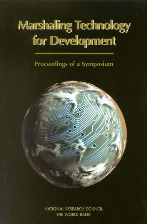 Marshaling Technology for Development: Proceedings of a Symposium