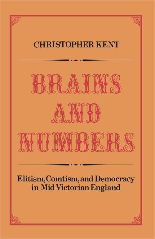 Book cover of Brains and Numbers: Elitism, Comtism, and Democracy in Mid-Victorian England