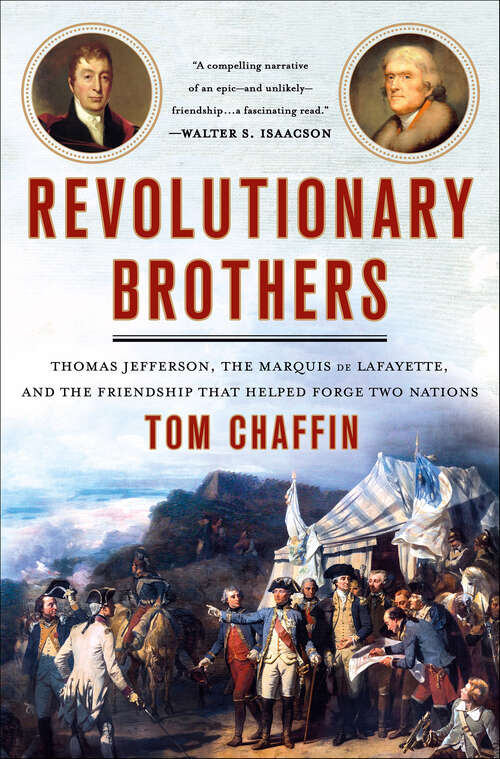 Book cover of Revolutionary Brothers: Thomas Jefferson, the Marquis de Lafayette, and the Friendship that Helped Forge Two Nations