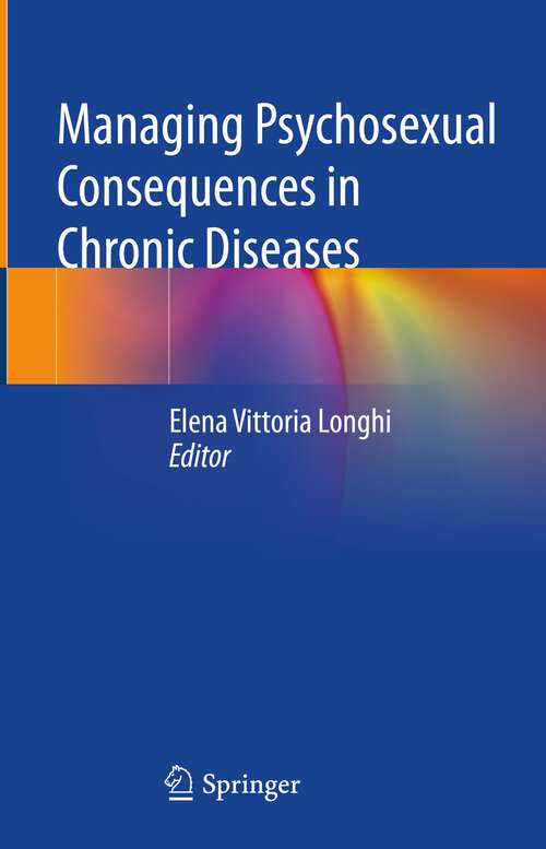 Book cover of Managing Psychosexual Consequences in Chronic Diseases (1st ed. 2023)