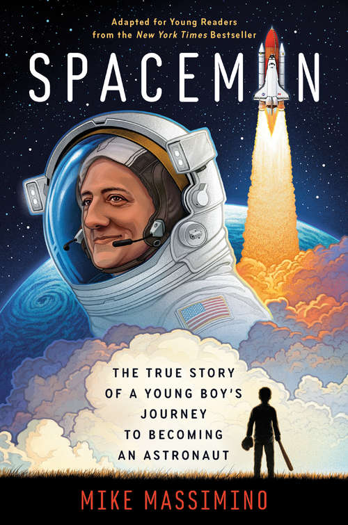 Book cover of Spaceman (Adapted for Young Readers): The True Story of a Young Boy's Journey to Becoming an Astronaut