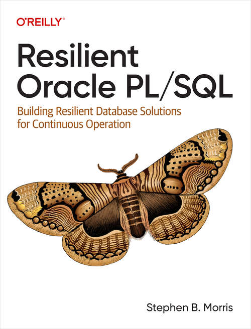 Book cover of Resilient Oracle PL/SQL: Building Resilient Database Solutions for Continuous Operation (1)