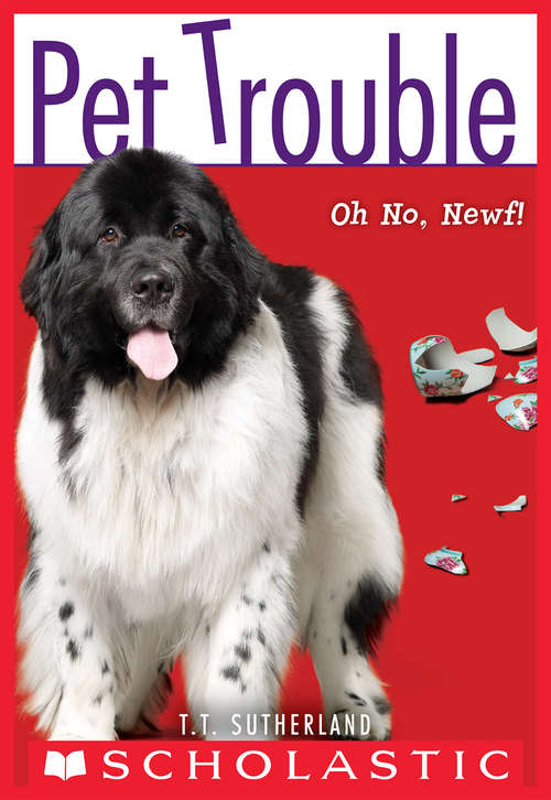 Pet Trouble #5: Oh No, Newf! (Pet Trouble #5)
