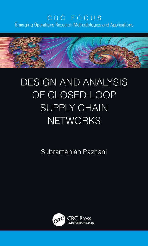 Book cover of Design and Analysis of Closed-Loop Supply Chain Networks (Emerging Operations Research Methodologies and Applications)