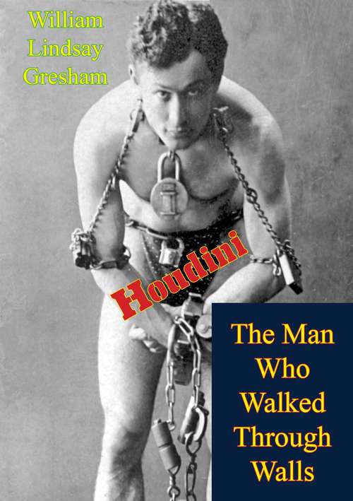 Book cover of Houdini: The Man Who Walked Through Walls