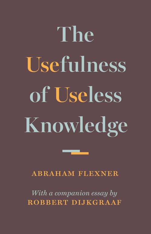 Book cover of The Usefulness of Useless Knowledge
