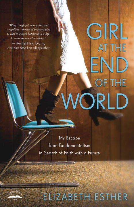 Book cover of Girl at the End of the World: My Escape from Fundamentalism in Search of Faith with a Future