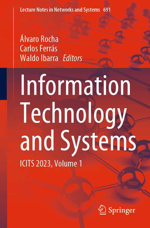 Book cover of Information Technology and Systems: ICITS 2023, Volume 1 (1st ed. 2023) (Lecture Notes in Networks and Systems #691)