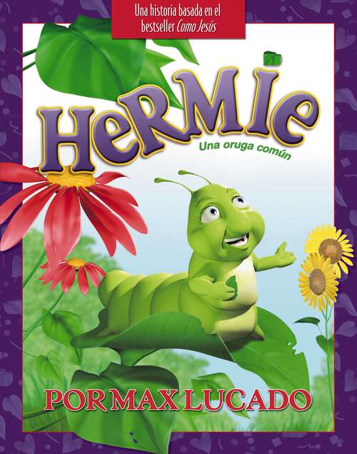 Book cover of Hermie, una oruga común Libro Ilustrado (Max Lucado's Hermie And Friends Ser. #1)