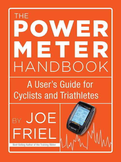 Book cover of The Power Meter Handbook: A User's Guide for Cyclists and Triathletes