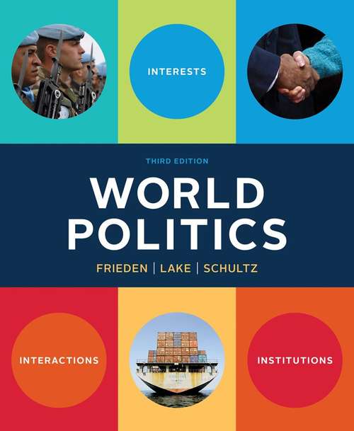 World Politics: Interest,  Interactions, Institutions