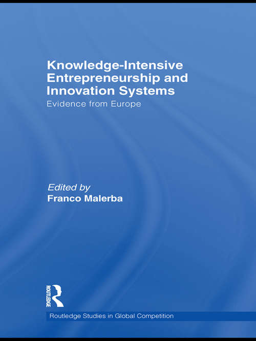 Knowledge Intensive Entrepreneurship and Innovation Systems: Evidence from Europe (Routledge Studies In Global Competition Ser.)