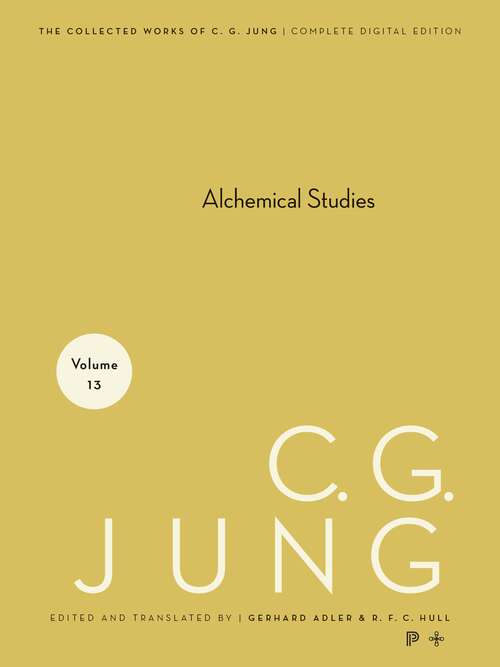 Book cover of Collected Works of C.G. Jung, Volume 13: Alchemical Studies