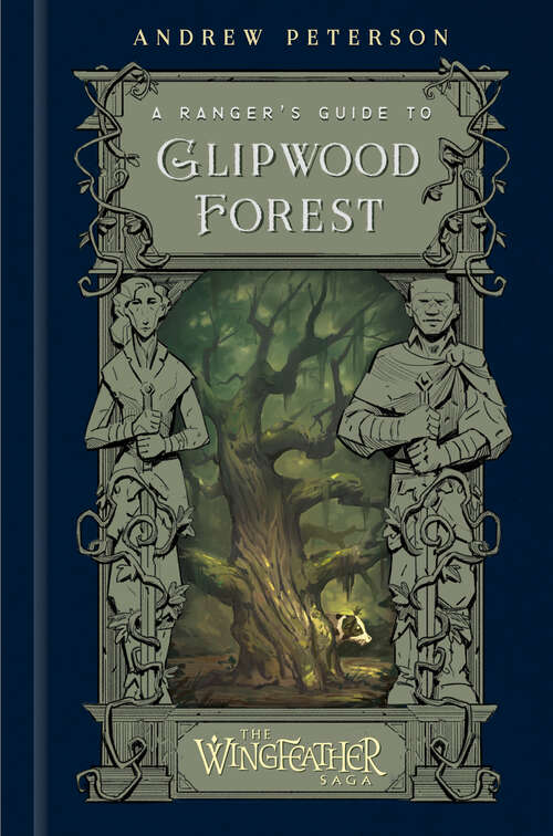 Book cover of A Ranger's Guide to Glipwood Forest (The Wingfeather Saga)