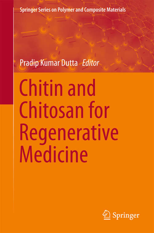 Chitin and Chitosan for Regenerative Medicine (Springer Series on Polymer and Composite Materials)
