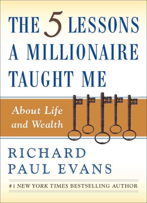 Book cover of The Five Lessons a Millionaire Taught Me About Life and Wealth