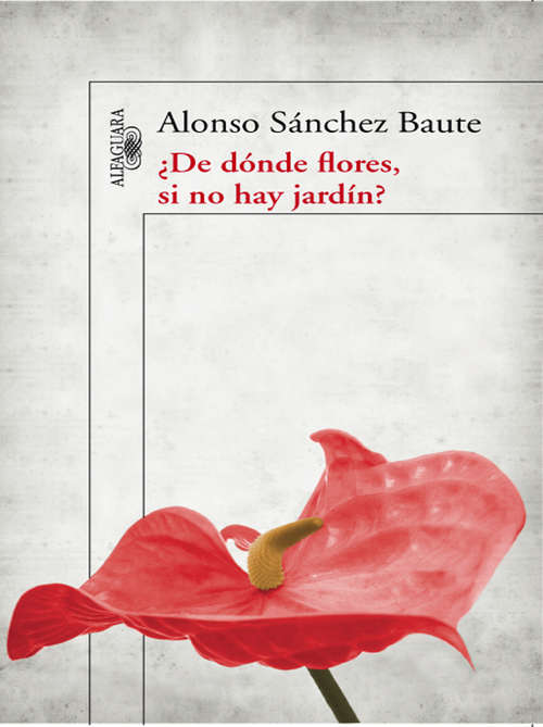 Book cover of ¿De dónde flores si no hay jardín?
