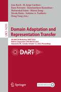 Domain Adaptation and Representation Transfer: 5th MICCAI Workshop, DART 2023, Held in Conjunction with MICCAI 2023, Vancouver, BC, Canada, October 12, 2023, Proceedings (Lecture Notes in Computer Science #14293)