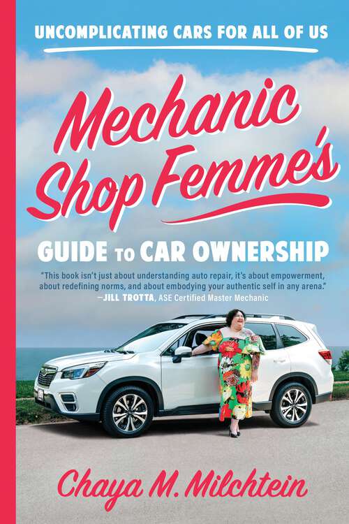 Book cover of Mechanic Shop Femme’s Guide to Car Ownership: Uncomplicating Cars for All of Us