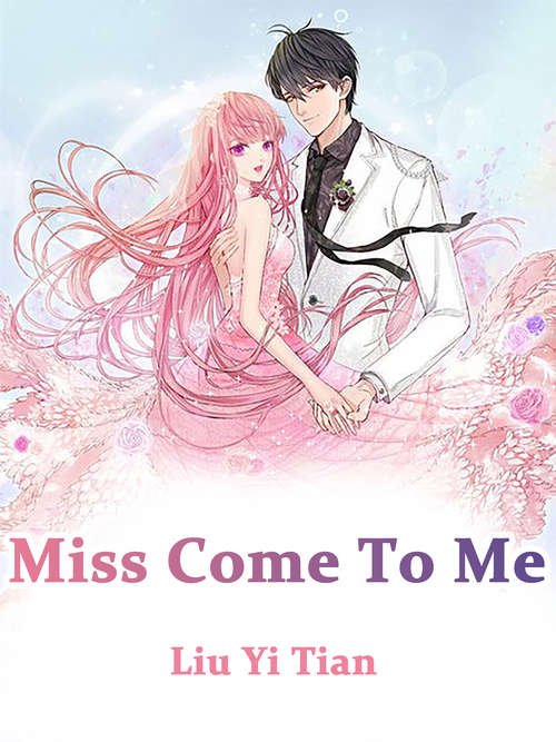 Miss, Come To Me: Volume 2 (Volume 2 #2)