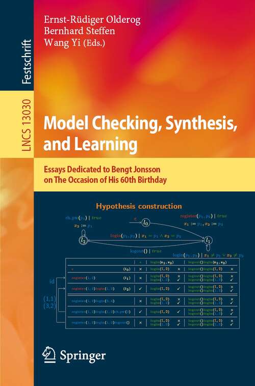 Book cover of Model Checking, Synthesis, and Learning: Essays Dedicated to Bengt Jonsson on The Occasion of His 60th Birthday (1st ed. 2021) (Lecture Notes in Computer Science #13030)