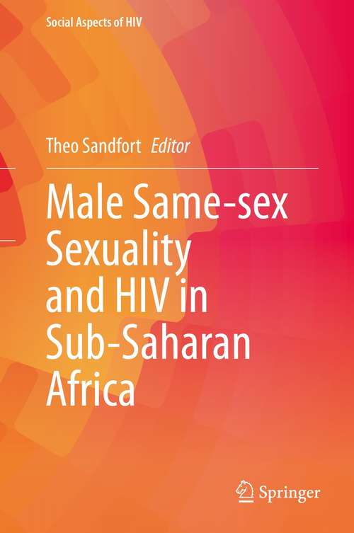 Book cover of Male Same-sex Sexuality and HIV in Sub-Saharan Africa (1st ed. 2021) (Social Aspects of HIV #7)