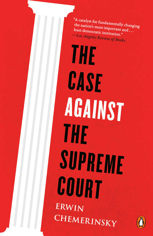 Book cover of The Case Against the Supreme Court