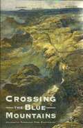 Crossing the blue mountains: journeys through two centuries from naturalist Charles Darwin to novelist David Foster