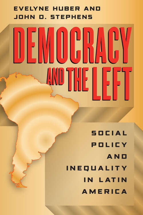 Book cover of Democracy and the Left: Social Policy and Inequality in Latin America