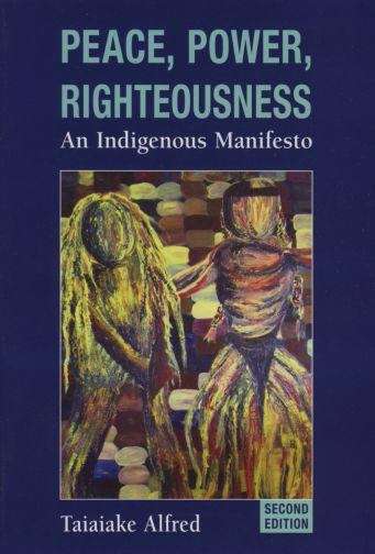 Peace, Power, Righteousness (Second Edition): An Indigenous Manifesto