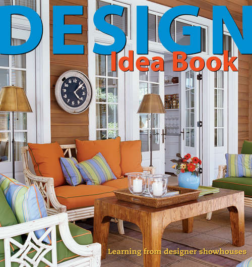 Book cover of Design Idea Book: Learning From Designer Showhouses