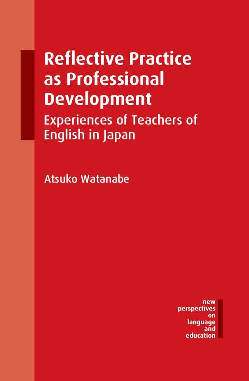 Book cover of Reflective Practice as Professional Development: Experiences of Teachers of English in Japan