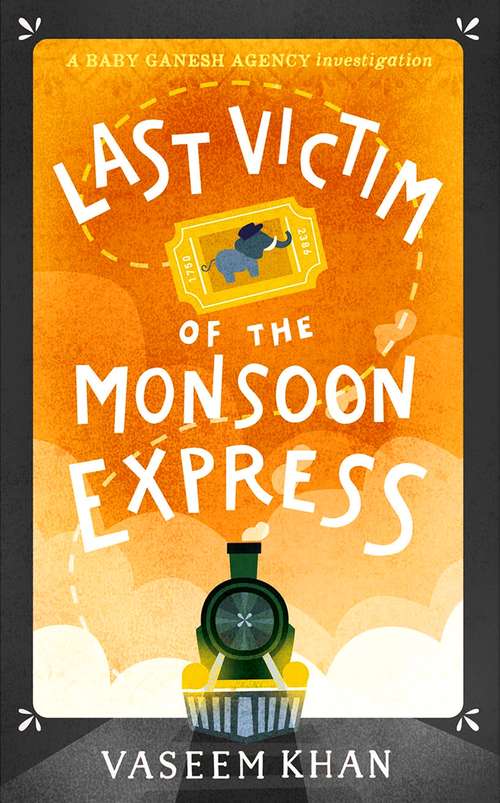 Book cover of Last Victim of the Monsoon Express: A Baby Ganesh Agency novella