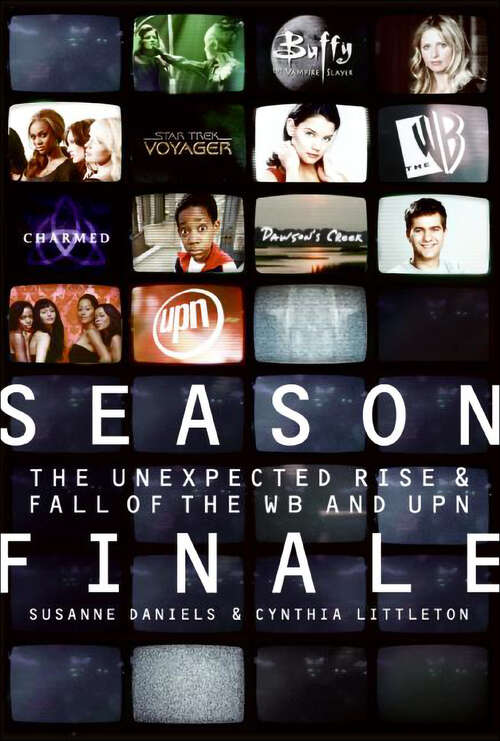 Book cover of Season Finale: The Unexpected Rise & Fall of the WB and UPN