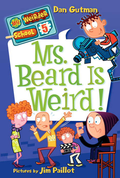 Ms. Beard Is Weird! (My Weirder School #5)