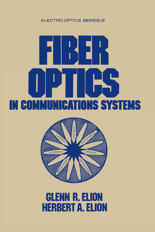 Fiber Optics in Communications Systems (Electro-optics Ser. #Vol. 2)