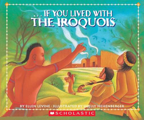 ...If You Lived with the Iroquois