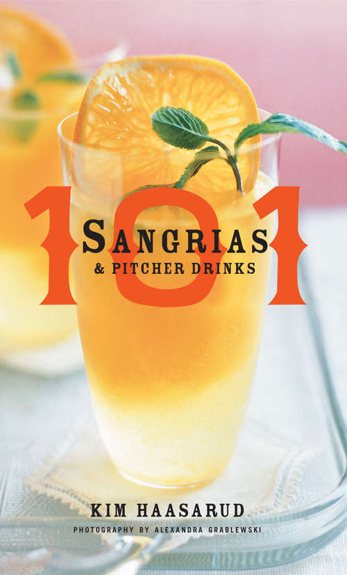 Book cover of 101 Sangrias and Pitcher Drinks