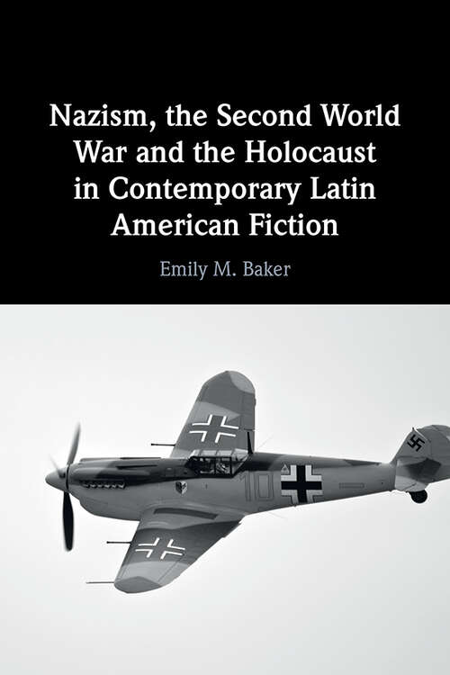 Book cover of Nazism, the Second World War and the Holocaust in Contemporary Latin American Fiction