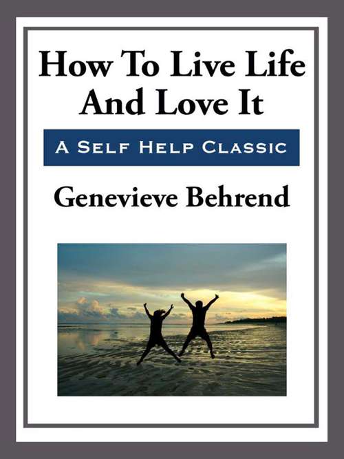 Book cover of How to Live Life and Love it