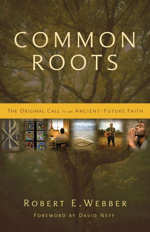 Book cover of Common Roots: The Original Call to an Ancient-Future Faith