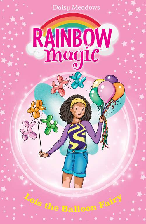 Book cover of Lois the Balloon Fairy: The Birthday Party Fairies Book 3 (Rainbow Magic #1154)