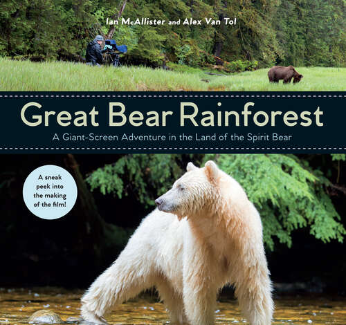 Book cover of Great Bear Rainforest: A Giant-Screen Adventure in the Land of the Spirit Bear (My Great Bear Rainforest Ser.)