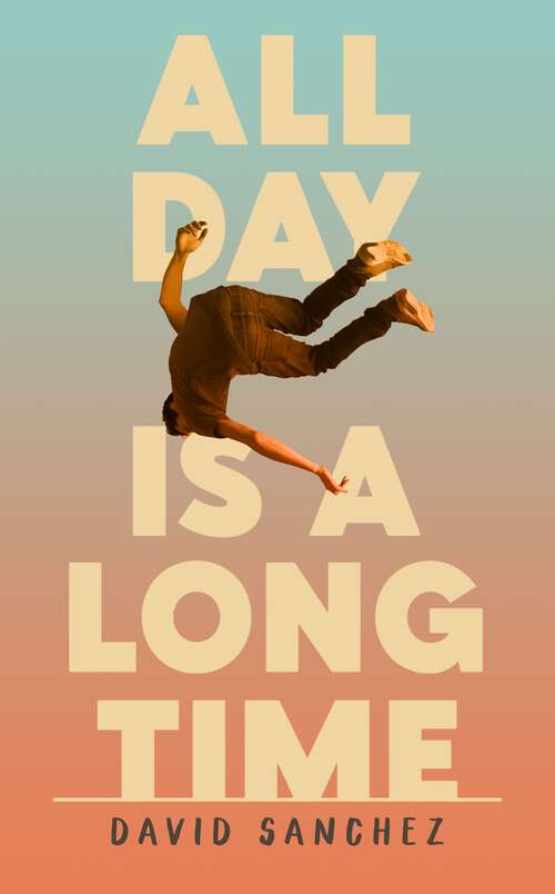 Book cover of All Day Is A Long Time