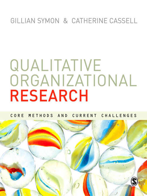Qualitative Organizational Research: Core Methods and Current Challenges (Special Issues Of The European Journal Of Work And Organizational Psychology Ser.)