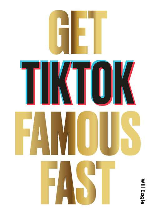 Book cover of Get TikTok Famous Fast