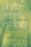 Phylogenetic Ecology: A History, Critique, and Remodeling (Use R! Ser.)