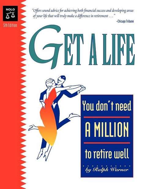 Get a Life: You Don't Need a Million to Retire Well (5th edition)
