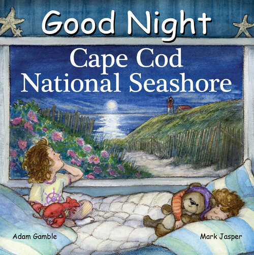 Book cover of Good Night Cape Cod National Seashore (Good Night Our World)