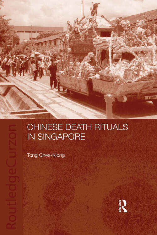 Chinese Death Rituals in Singapore (Anthropology of Asia)